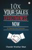 10 X Your Sales Effectiveness Now