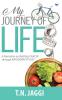 MY JOURNEY OF LIFE: A narration on battling CANCER through NATUROPATHY DIET