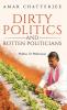 Dirty Politics and Rotten Politicians