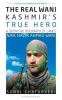 The Real Wani—Kashmir’s True Hero