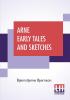 Arne Early Tales And Sketches: Translated From The Norse By Rasmus B. Anderson