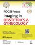 FOGSI FOCUS: Imaging in Obstetrics and gynecology