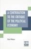 A Contribution To The Critique Of The Political Economy