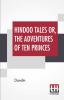 Hindoo Tales Or The Adventures Of Ten Princes