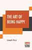 The Art Of Being Happy