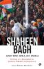 Shaheen Bagh and the Idea of India: Writings on a Movement for Justice Liberty and Equality