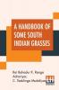 A Handbook Of Some South Indian Grasses