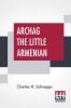 Archag The Little Armenian