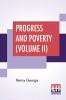 Progress And Poverty (Volume II)