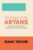 The Origin of the ARYANS