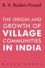 The Origin and Growth of VILLAGE COMMUNITIES IN INDIA