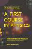 A First Course In Physics