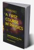 A First Course In Physics