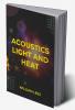 Acoustics Light and Heat