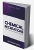 Chemical Recreations A Popular Manual of Experimental Chemistry