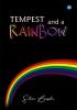 TEMPEST AND A RAINBOW