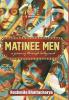 MATINEE MEN