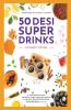 50 DESI SUPER DRINKS (PB)