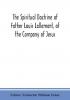 The spiritual doctrine of Father Louis Lallemant of the Company of Jesus : preceded by some account of his life