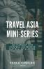 Travel Asia-Mini Series