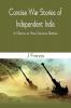 Concise War Stories of Independent India : A Glance at Nine Decisive Battles