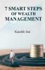 7 Smart Steps of Wealth Management