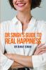 DR SINGH'S GUIDE TO REAL HAPPINESS