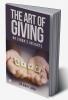 THE ART OF GIVING - DR SINGH'S INSIGHTS