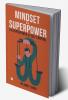 MINDSET IS A SUPERPOWER - THE SUPERPOWER OF SELF-CONTROL