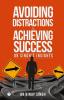 AVOIDING DISTRACTIONS AND ACHIEVING SUCCESS - DR SINGHS INSIGHTS