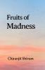 Fruits of madness