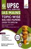 6 Years UPSC Civil Services IAS Mains Topic-wise Solved Papers (2020 to 2015) for Paper B (Compulsory English) Paper I (Essay) & Paper II - V (General Studies Papers 1 to 4) 2nd Edition