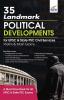 35 Landmark Political Developments for UPSC IAS/ IPS Prelim & Main Exams