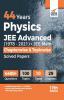 44 Years Physics JEE Advanced (1978 - 2021) + JEE Main Chapterwise & Topicwise Solved Papers 17th Edition