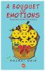 A Bouquet of Emotions