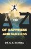 A TO Z OF HAPPINESS AND SUCCESS