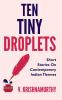 TEN TINY DROPLETS