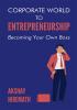 Corporate World to Entrepreneurship