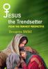 Jesus the Trendsetter: From the Feminist Perspective