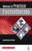 MANUAL OF PRACTICAL ELECTROTHERAPY