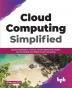 Cloud Computing Simplified