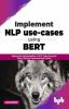 Implement NLP use-cases using BERT