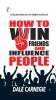 How to win friends and Influence People