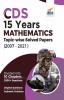 CDS 15 Years Mathematics Topic wise Solved Papers (2007 - 2021)