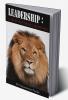 Leadership: A Lion Never Be Crowned