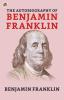 The Autobiography of Benjamin Franklin