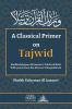 A Classical Primer on Tajwid: Shaykh Sulayman Al Jamzuri's Tuhfat Al-Atfal - With points from Ibn Al Jazari's Muqaddimah