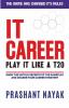 IT CAREER PLAY IT LIKE A T20 (first edition)