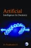 ARTIFICIAL INTELLIGENCE IN DENTISTRY