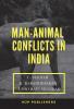 Man - Animal Conflicts In India